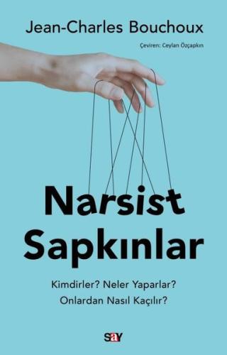Narsist Sapkınlar - Kimdirler? Neler Yaparlar? Onlardan Nasıl Kaçılır?
