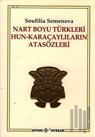Nart Boyu Türkleri Hun-Karaçaylıların Atasözleri