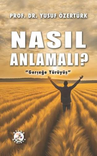 Nasıl Anlamalı? Gerçeğe Yürüyüş | Kitap Ambarı