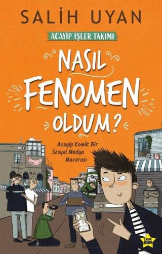 Nasıl Fenomen Oldum?-Akıl Almaz Maceralar