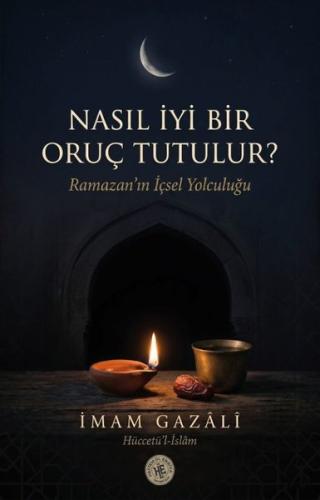 Nasıl İyi Bir Oruç Tutulur? Ramazan'ın İçsel Yolculuğu