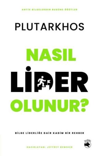 Nasıl Lider Olunur? Bilge Liderliğe Dair Kadim Bir Rehber