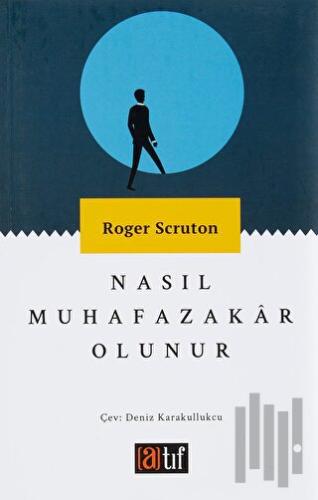 Nasıl Muhafazakar Olunur