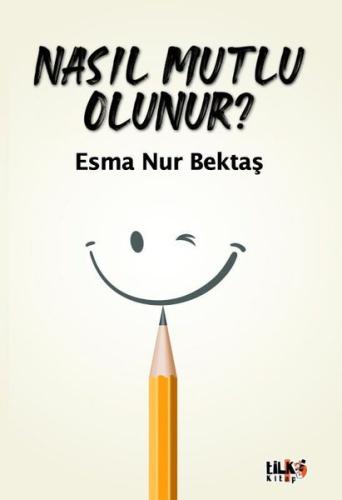 Nasıl Mutlu Olunur?