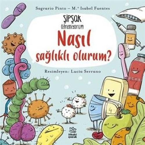 Nasıl Sağlıklı Olurum? Şipşak Öğreniyorum