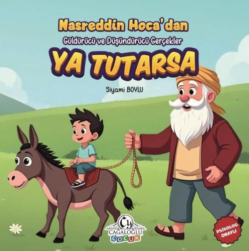 Nasreddin Hoca'dan Güldürücü ve Düşündürücü Gerçekler - Ya Tutarsa | K