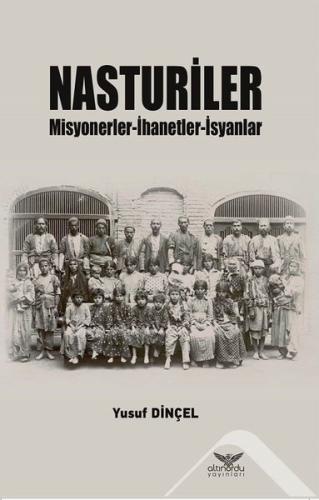 Nasturiler: Misyonerler-İhanetler-İsyanlar