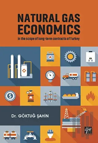 Natural Gas Economics In The Scope Of Long-Term Contracts Of Turkey