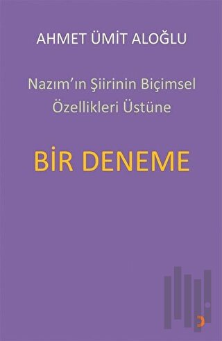 Nazımın Şiirinin Biçimsel Özellikleri Üstüne Bir Deneme