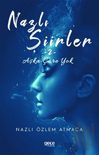 Nazlı Şiirler 2 - Aşka Çare Yok