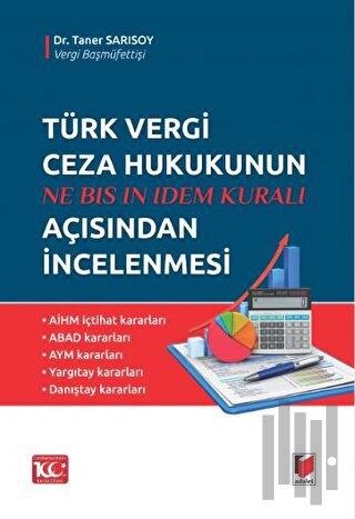 Ne Bıs In Idem Kuralı - Türk Vergi Ceza Hukukunun Açısından İncelenmesi
