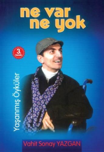 Ne Var Ne Yok-Yaşanmış Öyküler