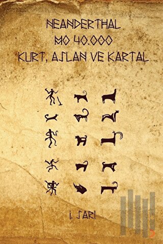 Neanderthal M.Ö. 40.000 Kurt Aslan ve Kartal