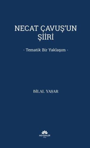 Necat Çavuş'un Şiiri - Tematik Bir Yaklaşım