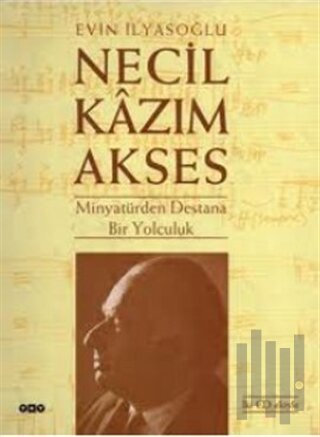 Necil Kazım Akses Minyatür’den Destana Bir Yolculuk (Ciltli) | Kitap A