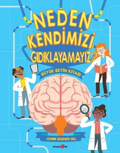 Neden Kendimizi Gıdıklayamayız? Büyük Beyin Kitabı (Ciltli)