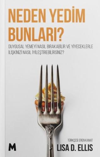 Neden Yedim Bunları? Duygusal Yemeyi Nasıl Bırakabilir ve Yiyeceklerle