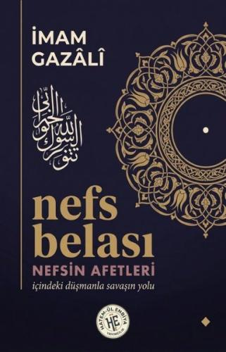 Nefs Belası - Nefsin Afetleri - İçindeki Düşmanla Savaşın Yolu | Kitap
