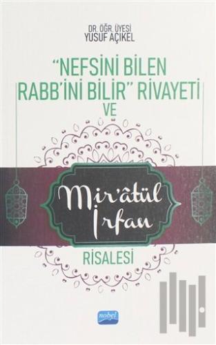 Nefsini Bilen Rabb'ini Bilir Rivayeti ve Mir'atül İrfan Risalesi