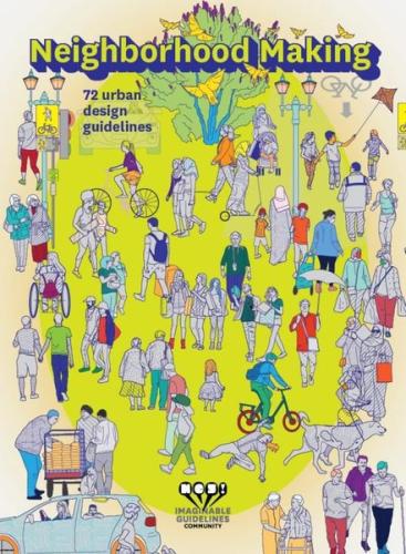 Neighborhood Making - 72 Urban Design Guidelines - İmaginable Guidelines