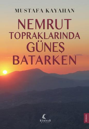 Nemrut Topraklarında Güneş Batarken | Kitap Ambarı