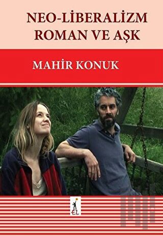 Neo-Liberalizm Roman ve Aşk | Kitap Ambarı
