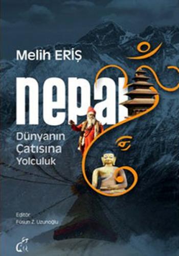 Nepal Gezi Rehberi - Dünyanın Çatısına Yolculuk
