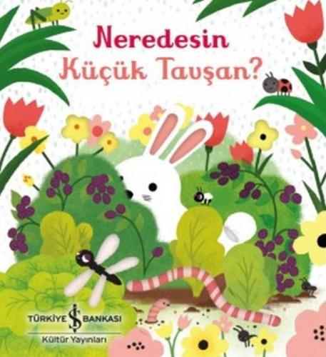 Neredesin Küçük Tavşan? (Ciltli)