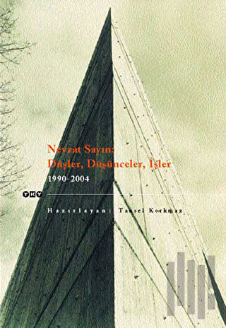 Nevzat Sayın: Düşler, Düşünceler, İşler 1990 - 2004