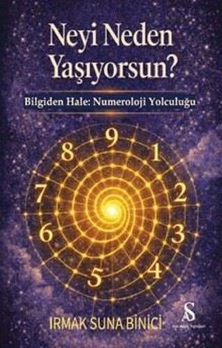Neyi Neden Yaşıyorsun? Bilgiden Hale: Numeroloji Yolculuğu