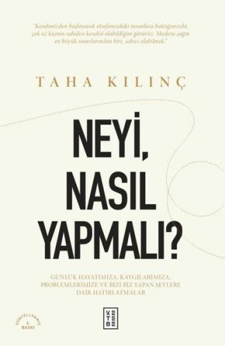 NeyiNasıl Yapmalı? Günlük Hayatımıza Kaygılarımıza Problemlerimize ve 