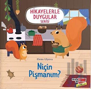 Niçin Pişmanım? (2-6 Yaş Hikayelerle Duygular Serisi 5. Kitap)