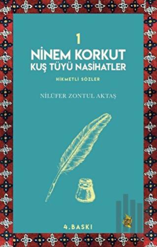 Ninem Korkut Kuş Tüyü Nasihatler 1