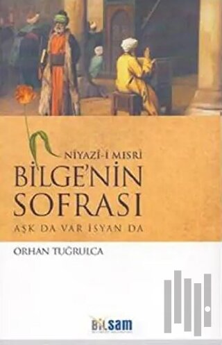 Niyazi-i Mısri Bilge’nin Sofrası