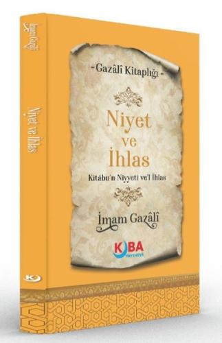 Niyet ve İhlas Kitabu'n Niyyeti ve'l İhlas - Gazali Kitaplığı