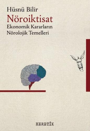 Nöroiktisat: Ekonomik Kararların Nörolojik Temelleri