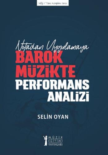 Notadan Uygulamaya - Barok Müzikte Performans Analizi | Kitap Ambarı