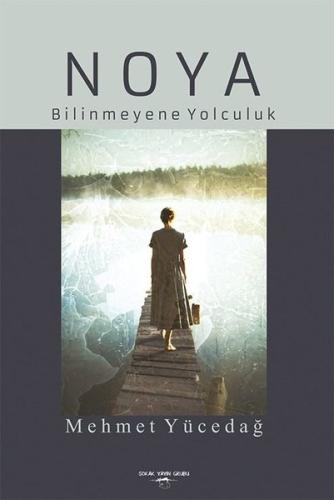 Noya - Bilinmeyene Yolculuk