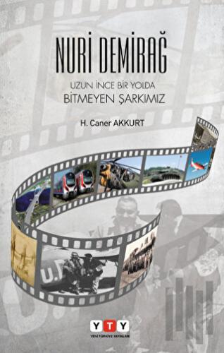 Nuri Demirağ : Uzun İnce Bir Yolda Bitmeyen Şarkımız