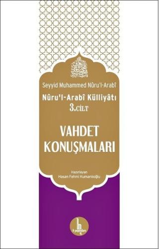 Nuru'l Arabi Külliyatı 3. Cilt Vahdet Konuşmaları