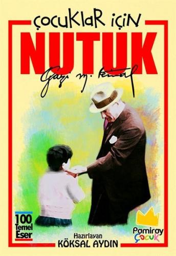 Nutuk - Çocuklar İçin - 100 Temel Eser