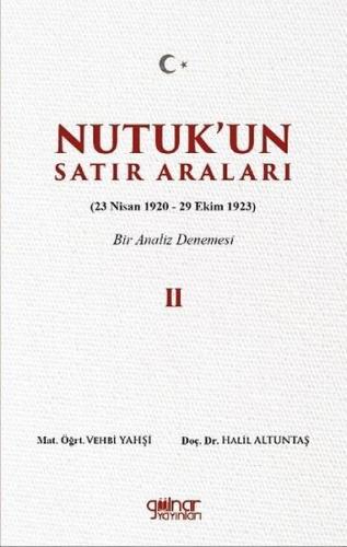 Nutuk'un Satır Araları 2 (23 Nisan 1920 - 29 Ekim 1923) Bir Analiz Denemesi