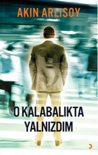 O Kalabalıkta Yalnızdım