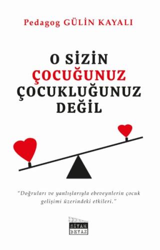 O Sizin Çocuğunuz Çocukluğunuz Değil