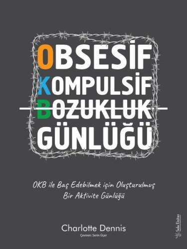 Obsesif Kompulsif Bozukluk Günlüğü - OKB ile Baş Edebilmek için Oluşturulmuş Bir Aktivite Günlüğü