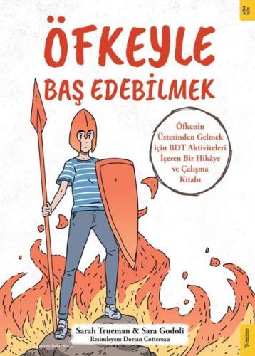 Öfkeyle Baş Edebilmek - Öfkenin Üstesinden Gelmek İçin BDT Aktiviteleri İçeren Bir Hikaye ve Çalışma Kitabı