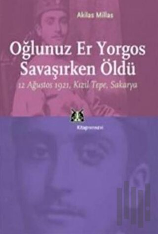 Oğlunuz Er Yorgos Savaşırken Öldü