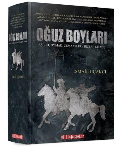 Oğuz Boyları: Aşiret - Oymak - Cemaatler - Şecere Kitabı (Ciltli)