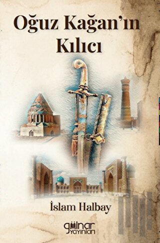 Oğuz Kağan’ın Kılıcı
