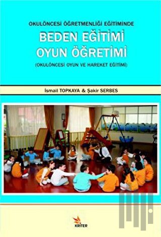 Okul Öncesi Öğretmenliği Eğitiminde Beden Eğitimi Oyun Öğretimi
